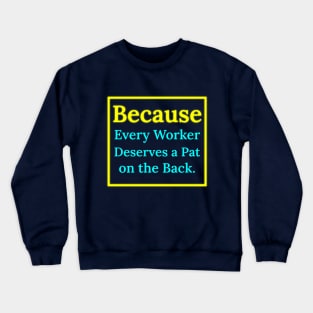 A Pat on the Back for Every Worker Crewneck Sweatshirt